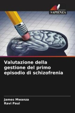 Valutazione della gestione del primo episodio di schizofrenia