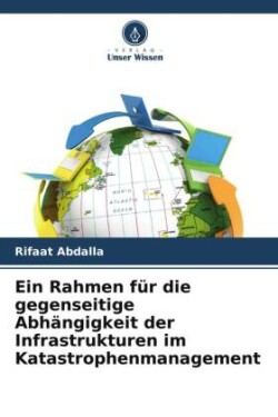 Rahmen für die gegenseitige Abhängigkeit der Infrastrukturen im Katastrophenmanagement