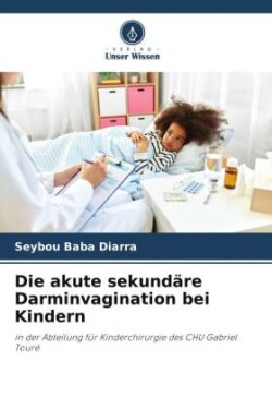 akute sekundäre Darminvagination bei Kindern