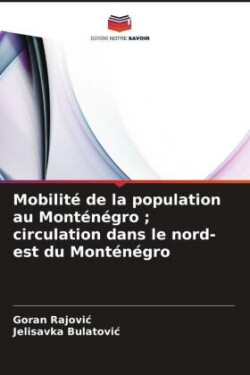 Mobilité de la population au Monténégro; circulation dans le nord-est du Monténégro