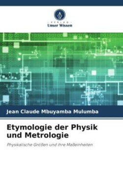 Etymologie der Physik und Metrologie