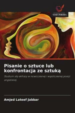 Pisanie o sztuce lub konfrontacja ze sztuką