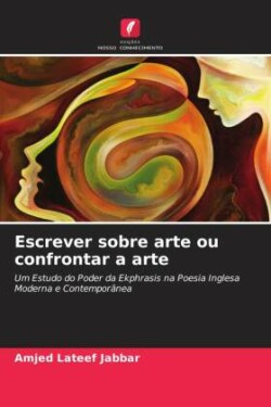 Escrever sobre arte ou confrontar a arte