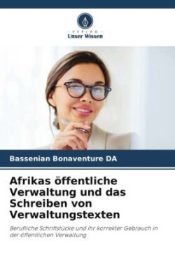 Afrikas öffentliche Verwaltung und das Schreiben von Verwaltungstexten