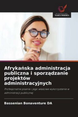 Afrykańska administracja publiczna i sporządzanie projektów administracyjnych