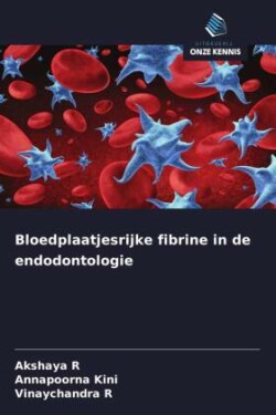 Bloedplaatjesrijke fibrine in de endodontologie