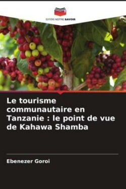 Le tourisme communautaire en Tanzanie : le point de vue de Kahawa Shamba