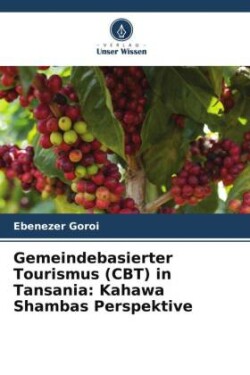 Gemeindebasierter Tourismus (CBT) in Tansania: Kahawa Shambas Perspektive