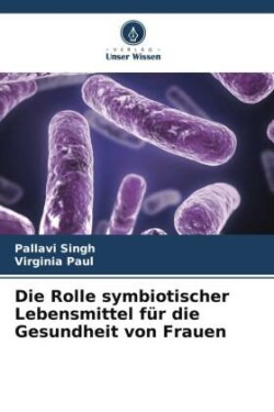 Rolle symbiotischer Lebensmittel für die Gesundheit von Frauen