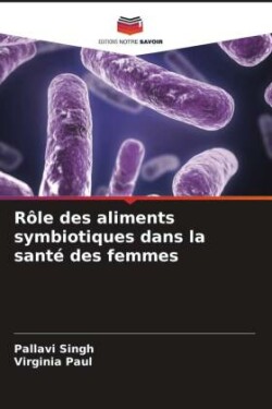 Rôle des aliments symbiotiques dans la santé des femmes