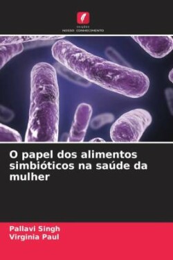 O papel dos alimentos simbióticos na saúde da mulher