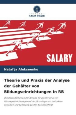 Theorie und Praxis der Analyse der Gehälter von Bildungseinrichtungen in RB