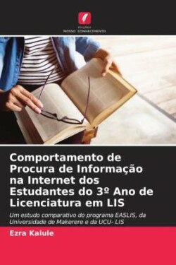 Comportamento de Procura de Informação na Internet dos Estudantes do 3° Ano de Licenciatura em LIS