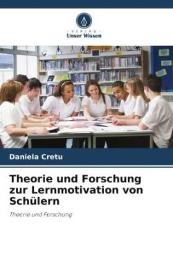 Theorie und Forschung zur Lernmotivation von Schülern