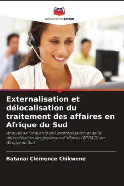 Externalisation et délocalisation du traitement des affaires en Afrique du Sud