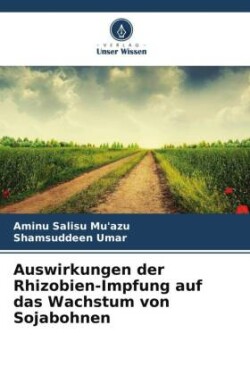 Auswirkungen der Rhizobien-Impfung auf das Wachstum von Sojabohnen