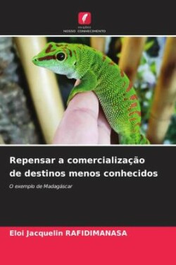 Repensar a comercialização de destinos menos conhecidos