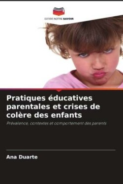 Pratiques éducatives parentales et crises de colère des enfants