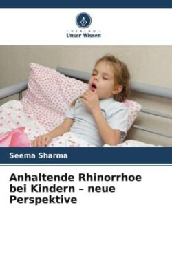 Anhaltende Rhinorrhoe bei Kindern - neue Perspektive