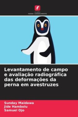 Levantamento de campo e avaliação radiográfica das deformações da perna em avestruzes