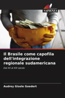 Brasile come capofila dell'integrazione regionale sudamericana