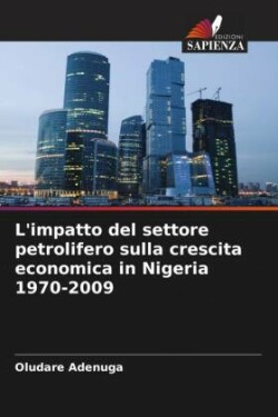 L'impatto del settore petrolifero sulla crescita economica in Nigeria 1970-2009