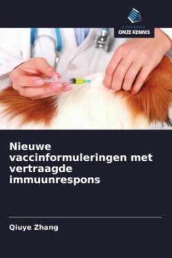 Nieuwe vaccinformuleringen met vertraagde immuunrespons