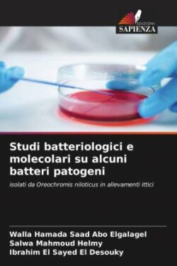 Studi batteriologici e molecolari su alcuni batteri patogeni