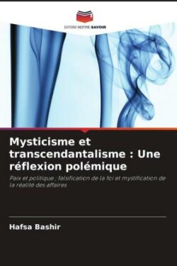 Mysticisme et transcendantalisme : Une réflexion polémique