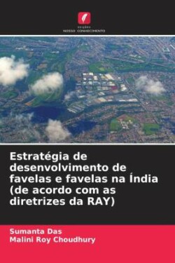 Estratégia de desenvolvimento de favelas e favelas na Índia (de acordo com as diretrizes da RAY)