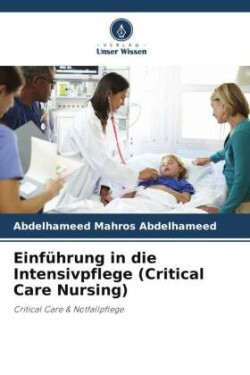 Einführung in die Intensivpflege (Critical Care Nursing)