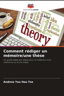 Comment rédiger un mémoire/une thèse