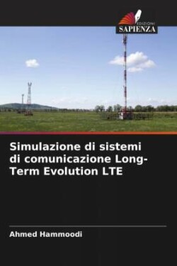 Simulazione di sistemi di comunicazione Long-Term Evolution LTE