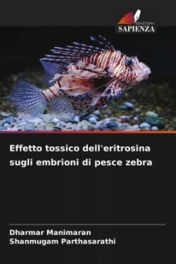 Effetto tossico dell'eritrosina sugli embrioni di pesce zebra