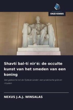 Shavtí bal-tí nir'é: de occulte kunst van het smeden van een koning