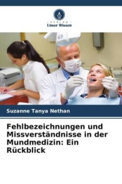 Fehlbezeichnungen und Missverständnisse in der Mundmedizin