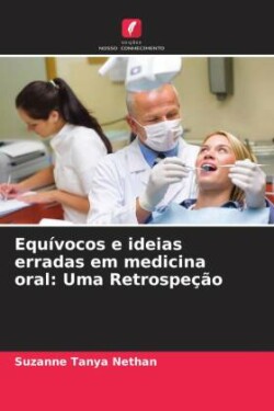 Equívocos e ideias erradas em medicina oral