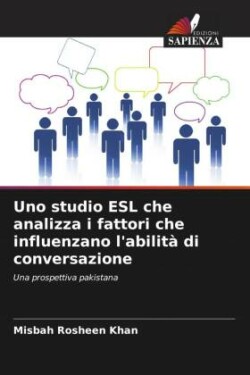 Uno studio ESL che analizza i fattori che influenzano l'abilità di conversazione