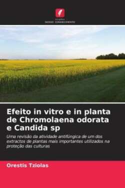 Efeito in vitro e in planta de Chromolaena odorata e Candida sp