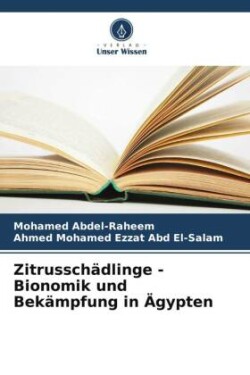 Zitrusschädlinge - Bionomik und Bekämpfung in Ägypten