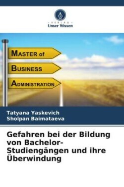 Gefahren bei der Bildung von Bachelor-Studiengängen und ihre Überwindung