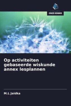 Op activiteiten gebaseerde wiskunde annex lesplannen