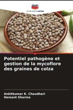 Potentiel pathogène et gestion de la mycoflore des graines de colza