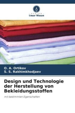 Design und Technologie der Herstellung von Bekleidungsstoffen