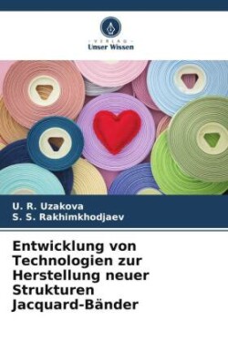 Entwicklung von Technologien zur Herstellung neuer Strukturen Jacquard-Bänder