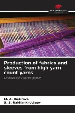 Production of fabrics and sleeves from high yarn count yarns