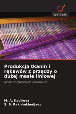 Produkcja tkanin i rękawów z przędzy o dużej masie liniowej