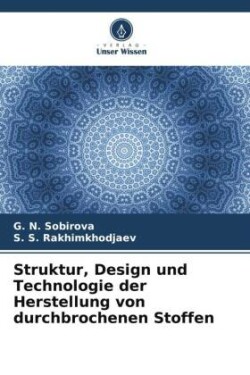 Struktur, Design und Technologie der Herstellung von durchbrochenen Stoffen