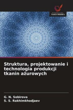 Struktura, projektowanie i technologia produkcji tkanin ażurowych