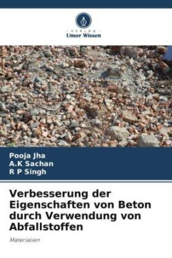 Verbesserung der Eigenschaften von Beton durch Verwendung von Abfallstoffen